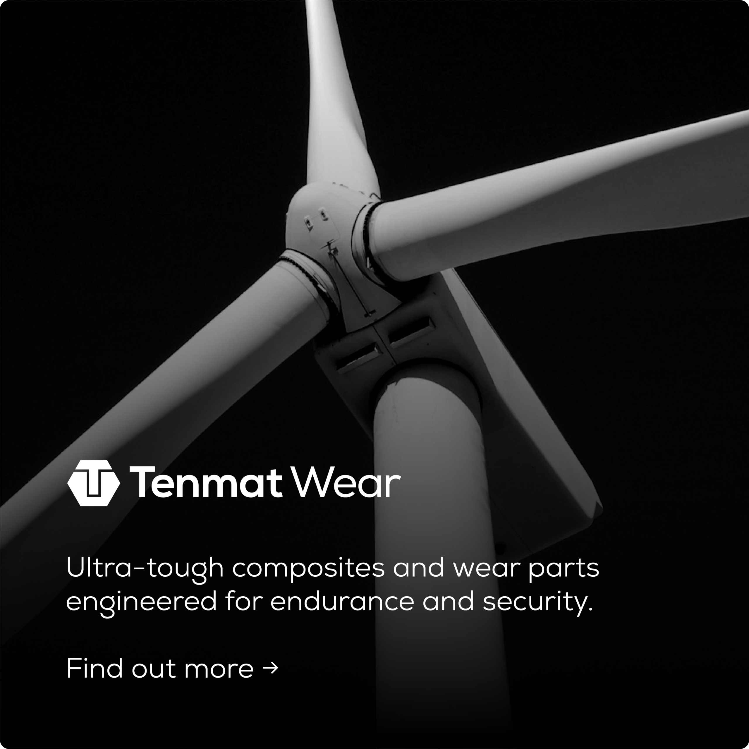 Tenmat_Image-Asset Close-up of a wind turbine with text promoting Tenmat Wears engineered composites and wear parts.